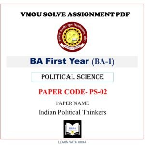 VMOU PS-02 Assignment Solved PDF-  vmou assignment ba 1st year - Political Science VMOU PS-02 Indian Political Thinkers VMOU BA 1ST YEAR Political Science ASSIGNMENT - VMOU PS02 Assignment Solved PDF