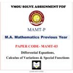 VMOU MA MATHEMATIS assignment answer pdf – VMOU MAMT-03 ASSIGNMENT SOLUTION PDF – MAMT03 Paper - MAMT-03 -  Differential Equations, Calculus of Variations & Special Functions – VMOU MAMT-03 ASSIGNMENT SOLUTION PDF