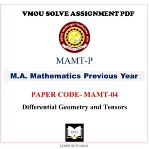 VMOU MA MATHEMATIS assignment answer pdf – VMOU MAMT-04 ASSIGNMENT SOLUTION PDF – MAMT04 Paper - MAMT-04 -  Differential Geometry and Tensors – VMOU MAMT-04 ASSIGNMENT SOLUTION PDF