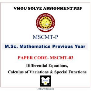 VMOU MSC MATHEMATIS assignment answer pdf – VMOU MSCMT-03 ASSIGNMENT SOLUTION PDF – MSCMT03 Paper - MSCMT-03 -  Differential Equations, Calculus of Variations & Special Functions – VMOU MSCMT-03 ASSIGNMENT SOLUTION PDF