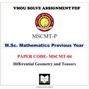 VMOU MSC MATHEMATIS assignment answer pdf – VMOU MSCMT-04 ASSIGNMENT SOLUTION PDF – MSCMT04 Paper - MSCMT-04 -  Differential Geometry and Tensors – VMOU MSCMT-04 ASSIGNMENT SOLUTION PDF