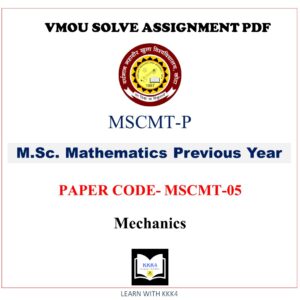 VMOU MSC MATHEMATIS assignment answer pdf – VMOU MSCMT-05 ASSIGNMENT SOLUTION PDF – MSCMT05 Paper - MSCMT-05-  Mechanics  – VMOU MSCMT-05 ASSIGNMENT SOLUTION PDF