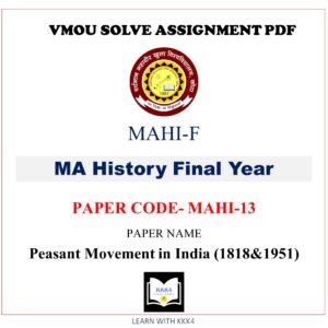 VMOU MA History assignment answer pdf – VMOU MAHI-13 ASSIGNMENT SOLUTION PDF – MAHI13 Paper – MAHI-13 Peasant Movement in India (1818&1951) – VMOU MAHI-13 ASSIGNMENT SOLUTION PDF