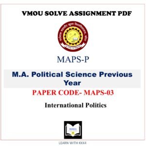 VMOU MA Political Science assignment answer pdf - VMOU MAPS-03 ASSIGNMENT SOLUTION PDF - MAPS03 Paper - MAPS-03 International Politics  - VMOU MAPS-03 ASSIGNMENT SOLUTION PDF